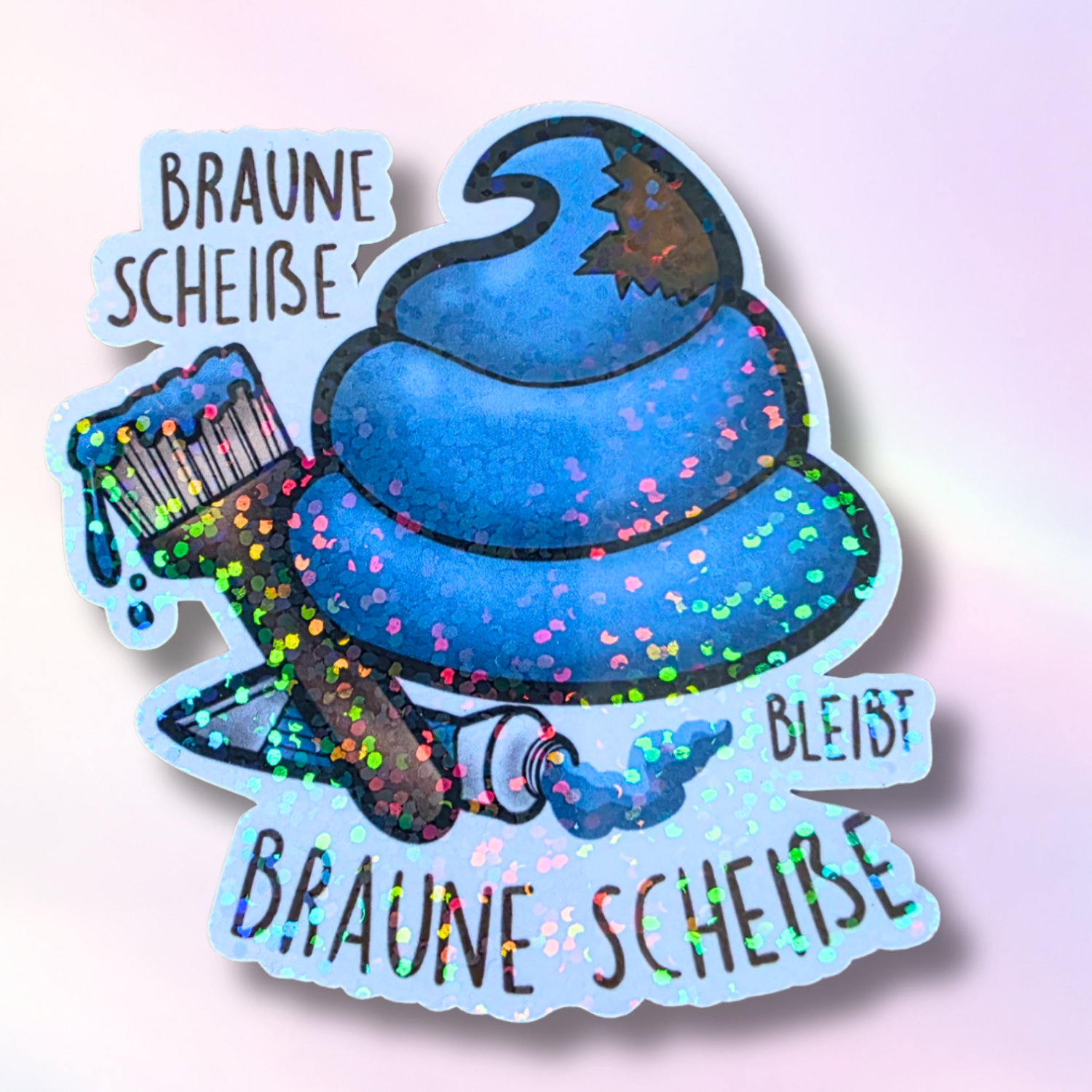 Holo-Sticker "BrauneScheiße"